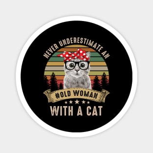 Never Underestimate An Old Woman With A Cat Magnet